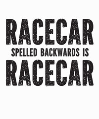 racecar spelled backwards is racecaris a vector design for printing on various surfaces like t shirt, mug etc. 