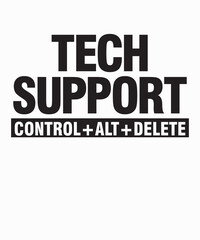 Tech Support control alt deleteis a vector design for printing on various surfaces like t shirt, mug etc. 
