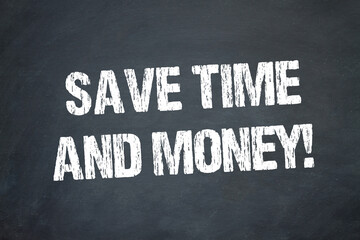 Save Time and Money!