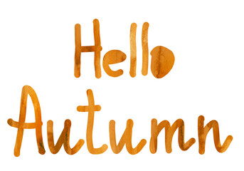 Hello Autumn, words arranged in two lines, text with orange letters with watercolor texture. Written by hand isolated on a white background.