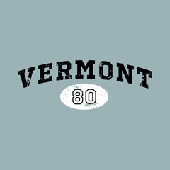 Vermont design for t-shirt. College tee shirt print. Typography graphics for sportswear and apparel. Vector illustration.
