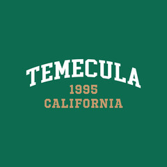 Temecula, California design for t-shirt. College tee shirt print. Typography graphics for sportswear and apparel. Vector illustration.