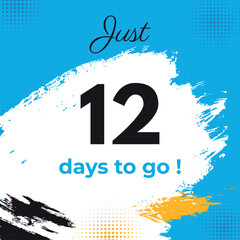 12 days to go with grunge brush strokes design template. Countdown left days banner, Promotion Banner, count time sale, Count timer icon vector.