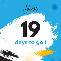 19 days to go with grunge brush strokes design template. Countdown left days banner, Promotion Banner, count time sale, Count timer icon vector.