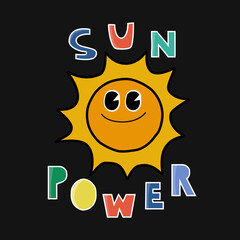 Sun power funny graphic and slogan. Cartoon retro print. Vector hand drawn illustration.