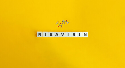 Ball-and-stick Model of an Ribavirin Molecule. Word on Letter Tiles on Yellow Background. Minimal Aesthetics.
