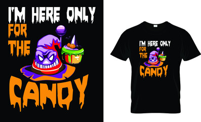I'm here only for the candy T-shirt design template 