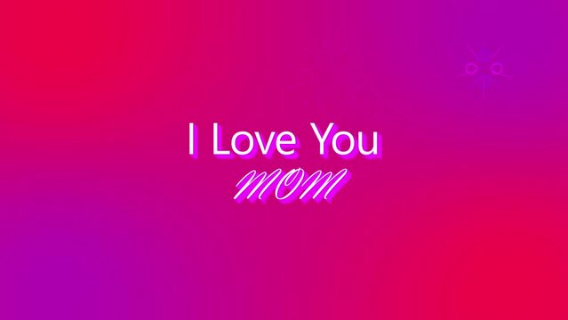 I Love You mom text with color background for international mothers day and happy mother's day.