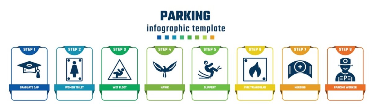 parking concept infographic design template. included graduate cap, women toilet, wet floot, hawk, slippery, fire triangular, nursing, parking worker icons and 8 options or steps.