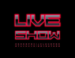Vector neon banner Live Show. Modern creative Font. Glowing Alphabet Letters and Numbers set