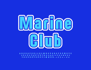 Vector modern emblem Marine Club. Artistic Alphabet Letters and Numbers set. Brignt Blue Font. 