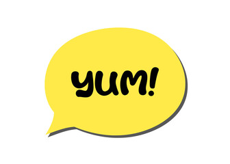 A yellow speech bubble from a cute comic strip with the text Yum (with an exclamation mark).
