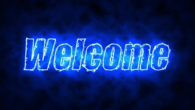 Welcome. Electric lighting text with animation on black background
