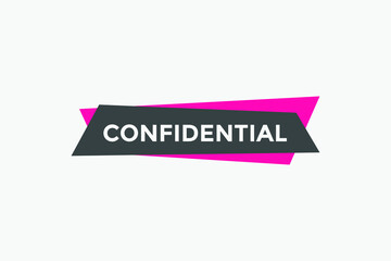 confidential text button. confidential speech bubble. label sign template
