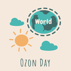 Design for World Ozone Day 16 September with eart, sun and cloud in cartoon style. Vector illustration on theme International Day for the Preservation of the Ozone Layer for flyer, postcard, banner.