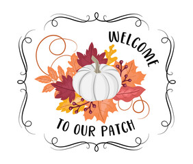 Welcome to Our Patch Sign
