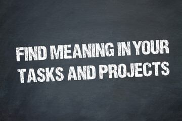 Obraz premium find meaning in your tasks and projects