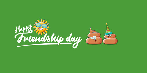 Happy friendship day horizontal banner or greeting card with vector funny cartoon poo friends characters isolated on abstract green background. Best friends concept