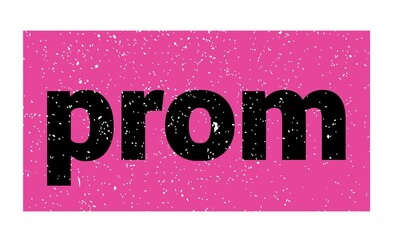 prom text written on pink-black stamp sign. © outchill