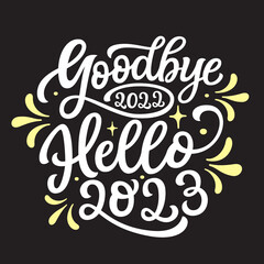 Goodbye 2022, hello 2023. Hand lettering text on black background. Vector typography for cards, posters, gift bags, wrapping paper