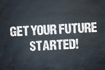 Get your future started!