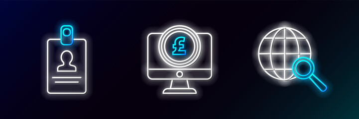 Set line Magnifying glass with globe, Identification badge and Computer monitor pound sterling symbol icon. Glowing neon. Vector