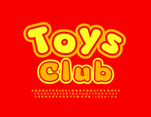 Vector colorful logo Toys Club.   Funny creative  Alphabet Letters and Numbers. Bright Kids Font.