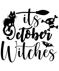 ITS OCTOBER WITCHES TYPOGRAPHY VECTOR T-SHIRT DESIGN 