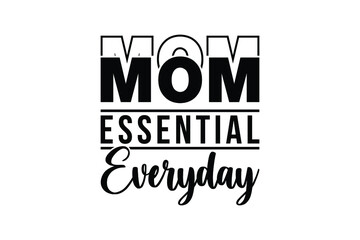 Mom Essential   T shirt Design
