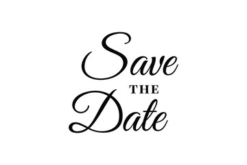 Save the Date , vector lettering on white background. Design print for t shirt, pin label, badges, sticker, greeting card, banner. Vector illustration