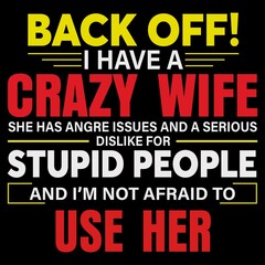 Naklejka na ściany i meble back off, ,i have, a crazy, wife, she, has, anger, issues, and a serious, dislike for stupid, people