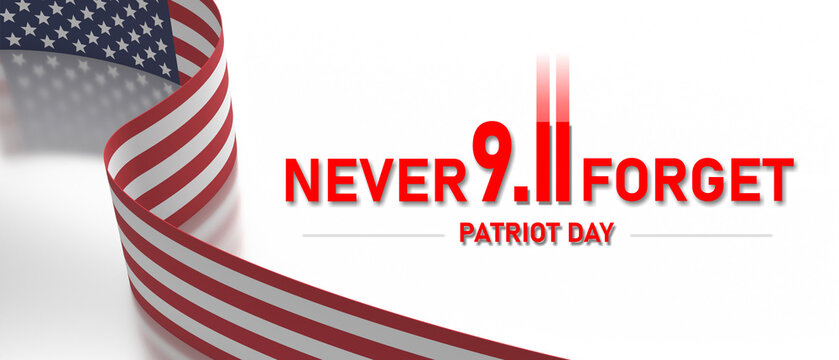 9 11 USA Never Forget. Patriot Day. Text and America flag on white. Remember September 11. 3d render