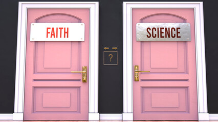 Fototapeta premium Faith or Science - making decision by choosing either one. Two alternative options manifested as doors leading to different outcomes. Selection and picking up either Faith or Science.,3d illustration