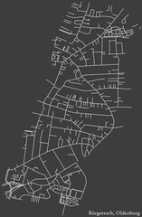 Detailed negative navigation white lines urban street roads map of the BÜRGERESCH DISTRICT of the German regional capital city of Oldenburg, Germany on dark gray background