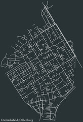 Detailed negative navigation white lines urban street roads map of the DIETRICHSFELD DISTRICT of the German regional capital city of Oldenburg, Germany on dark gray background