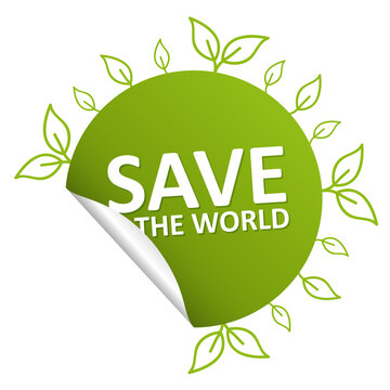 Save the world sticker. Green earth planet badge. Ecology and nature global protect logo.