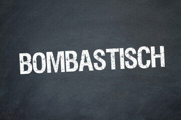 Bombastisch