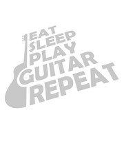 Eat Sleep Play Guitar 