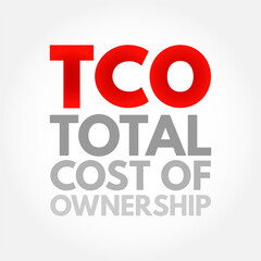 TCO Total Cost of Ownership - purchase price of an asset plus the costs of operation, acronym text concept background