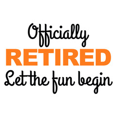 Retired T-shirt design vector , Gift for retirement day, funny quote vector print 