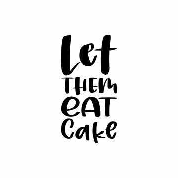 let them eat cake black letter quote
