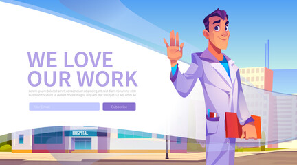 We love our work cartoon web banner with male doctor greeting patients, wave hand on hospital background. Medicine center online service, medical specialist health care appointment Vector illustration