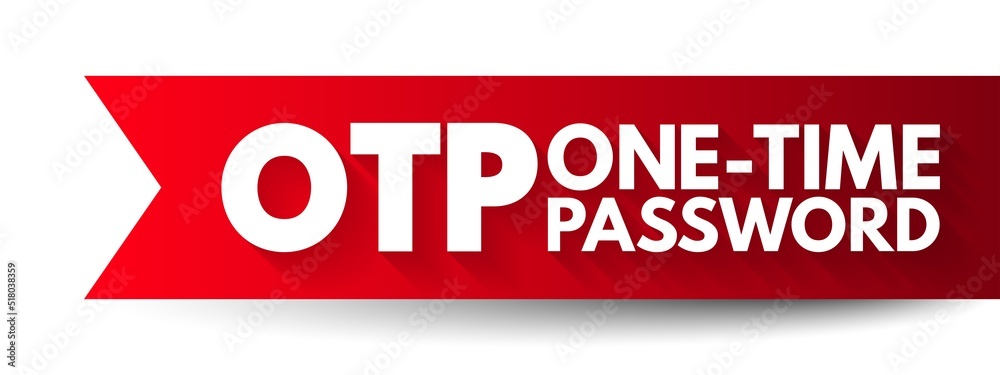 Poster otp - one time password is a password that is valid for only one login session or transaction, on a 