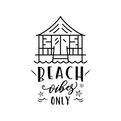 Creative vector banner with small house on seashore and Beach Vibes Only inscription against white background