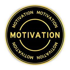 Fototapeta premium Black and gold color round label sticker with word motivation on white background