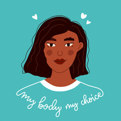 Vector portrait of beautiful young woman. Line art calligraphy of My body my choice. Slogan  for protest after the ban on abortions. Feminism Concept Placard. Women's Rights. Body positive.