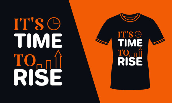 It's Time To Rise Orange Motivational Quote Typography T Shirt Design