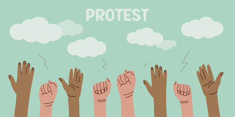 Hands and fists of people of different nationalities and races raised in the air. Protest and strike. Fighting for their rights. Men and women express dissatisfaction and defend their position