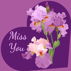 Light lilac irises close-up with the inscription Miss You in a heart-shaped frame on a purple background
