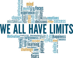 We All Have Limits word cloud conceptual design isolated on white background.